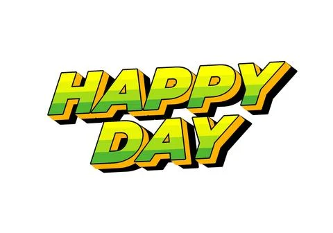 Happy day. Text effect in 3D style with eye catching colors Stock Illustration