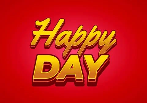 Happy day. Text effect in 3D style with eye catching colors Stock Illustration