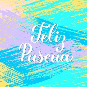 Happy Easter calligraphy hand lettering in Spanish language on colorful bru.. Stock Illustration
