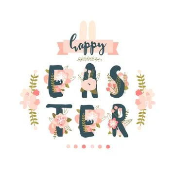 Happy Easter Greeting background with floral letters and flowers. Vector Il.. Stock Illustration