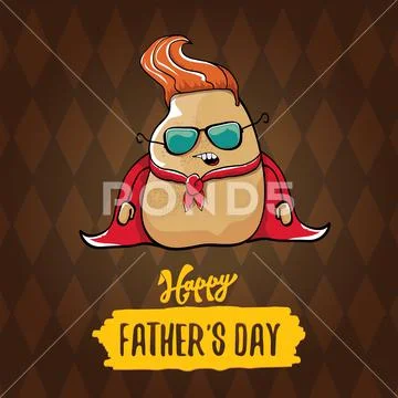 Happy fathers day greeting card with cartoon father super potato isolated on Stock Illustration