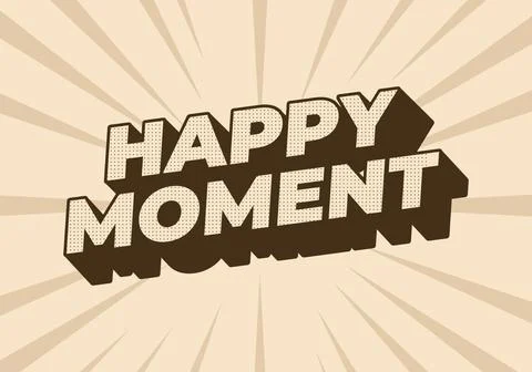 Happy moment. Text effect in 3D style with modern colors Stock Illustration
