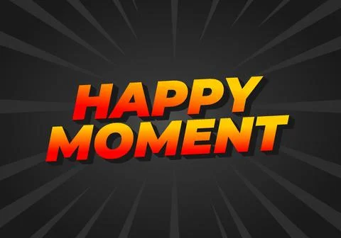 Happy moment. Text effect in 3D style with modern colors Stock Illustration