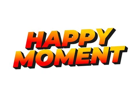 Happy moment. Text effect in 3D style with modern colors Stock Illustration