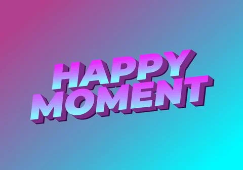 Happy moment. Text effect in 3D style with modern colors Stock Illustration