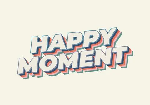 Happy moment. Text effect in 3D style with modern colors Stock Illustration