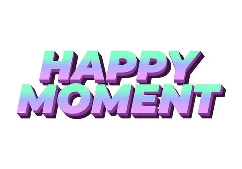 Happy moment. Text effect in 3D style with modern colors Stock Illustration