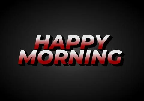 Happy morning. Text effect in 3D look. Eye catching color Stock Illustration