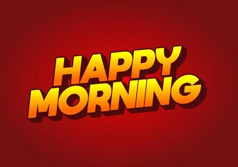 Happy morning. Text effect in 3D look. Eye catching color Stock Illustration
