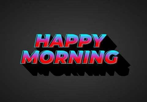 Happy morning. Text effect in 3D look. Eye catching color Stock Illustration