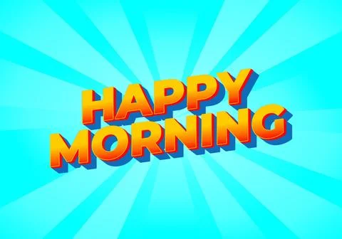 Happy morning. Text effect in 3D look. Eye catching color Stock Illustration