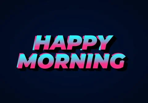 Happy morning. Text effect in 3D look. Eye catching color Stock Illustration