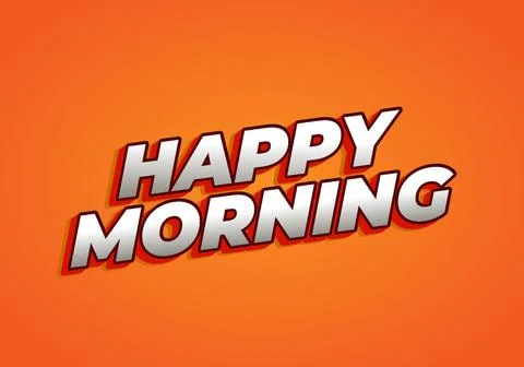 Happy morning. Text effect in 3D look. Eye catching color Stock Illustration
