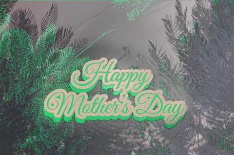 Happy Mother's Day Script Greeting With Green Foliage And Frosted Glass Tex.. Stock Illustration