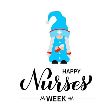 Happy Nurses week calligraphy hand lettering with cute cartoon gnome nurse ho Stock Illustration