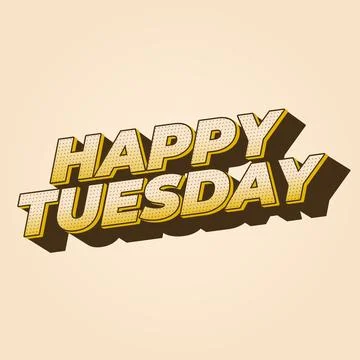 Happy tuesday text effect with Uppercase letters and 3D style Stock Illustration