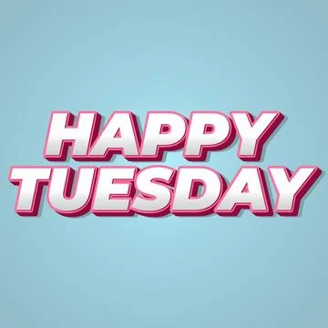 Happy tuesday text effect with Uppercase letters and 3D style Stock Illustration