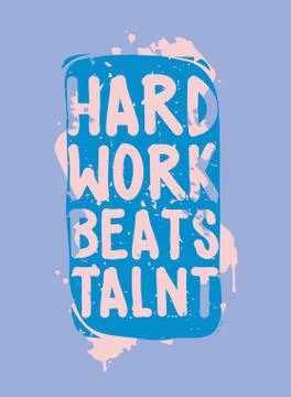 Hard work beats talent Stock Illustration