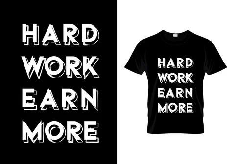 Hard Work Earn More T Shirt Design Stock Illustration