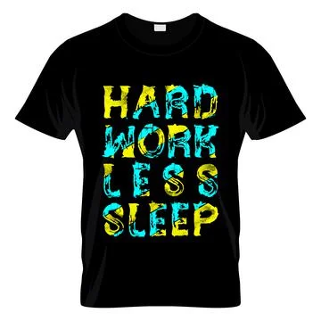 Hard Work Less Sleep T Shirt Design Vector Stock Illustration