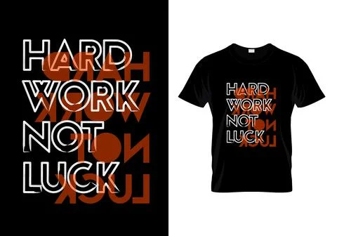 Hard Work Not Luck T Shirt Design Vector Stock Illustration