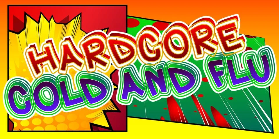 Hardcore Cold And Flu - Comic book style text. Health issues related words, q Stock Illustration