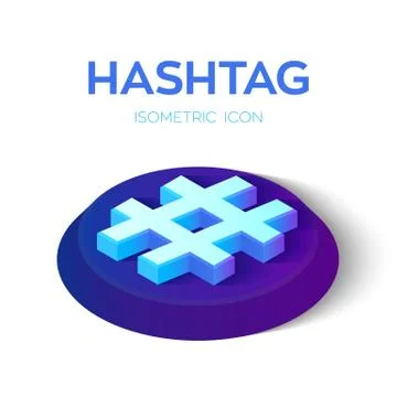 Hashtag. 3D Hash tag isometric icon. Created For Mobile, Web, Decor, Print Pr Stock Illustration