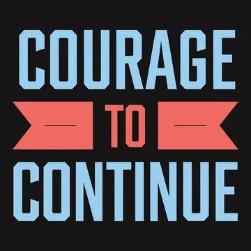 Have the courage to continue, inspiring quote on persistence Stock-Illustration