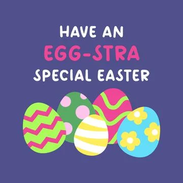 Have an Egg-stra Special Easter Quote with Colorful Patterned Eggs Stock Illustration