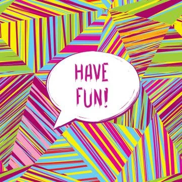 Have fun lettering Speech bubble. Funny sign. Party invitation. Stock Illustration
