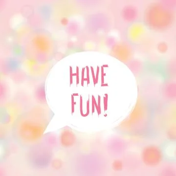 Have fun lettering Speech bubble. Funny sign. Party invitation. Stock-Illustration