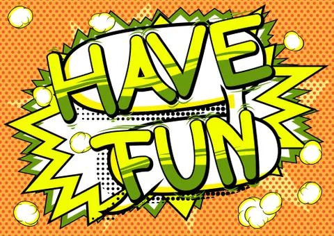 Have Fun - Vector illustrated comic book phrase. Illustrazione stock
