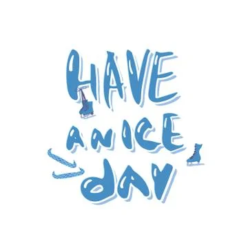 Have an Ice Day. Vector quote isolated on white background. Creative handwrit Stock Illustration