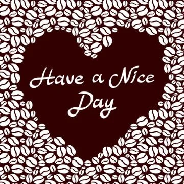 Have a nice day background with cup of coffee heart shaped. Vector illustra.. Stock Illustration