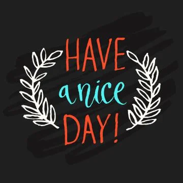 Have a nice day. Modern hand drawn lettering phrase. Stock Illustration