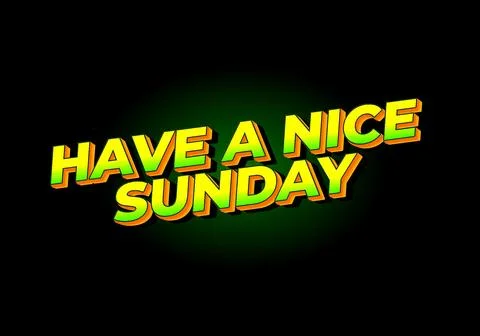 Have a nice sunday. Text effect in 3d style with eye catching color Stock Illustration