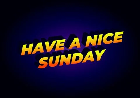 Have a nice sunday. Text effect in 3d style with eye catching color Stock Illustration