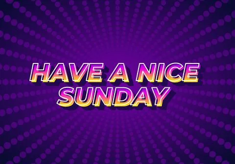 Have a nice sunday. Text effect in 3d style with eye catching color Stock Illustration