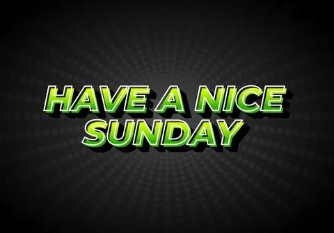 Have a nice sunday. Text effect in 3d style with eye catching color Stock Illustration