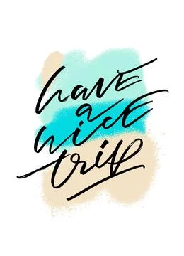 Have a nice trip marker hand written graffiti style lettering on sprayed be.. Stock Illustration