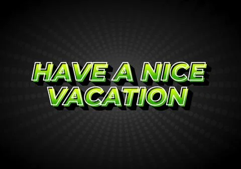 Have a nice vacation. Text effect in 3d style with eye catching color Stock Illustration