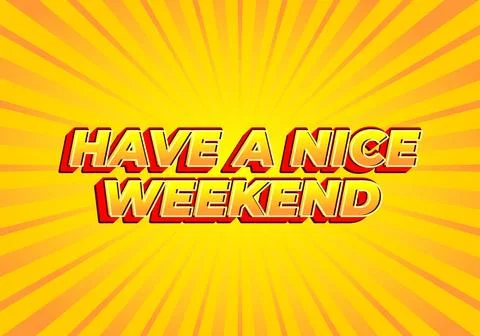 Have a nice weekend. Text effect in 3d style with eye catching color Stock Illustration