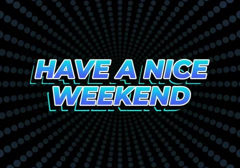 Have a nice weekend. Text effect in 3d style with eye catching color Stock Illustration