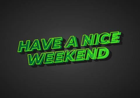Have a nice weekend. Text effect in 3d style with eye catching color Stock Illustration