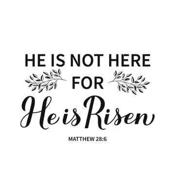 He is risen calligraphy hand lettering. Bible Quote Matthew 28 6 typography p Stock Illustration