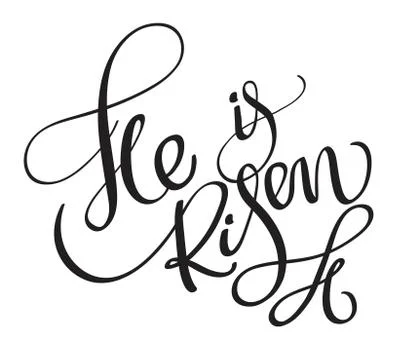 He is risen words isolated on white background. Calligraphy lettering Vecto.. Stock Illustration