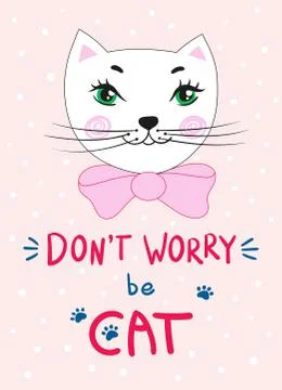 Head of a cute kitty with a bow. Handwritten inscription pun Don't worry be c Stock Illustration