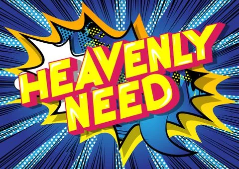 Heavenly Need - Vector illustrated comic book style phrase. Ilustración de archivo