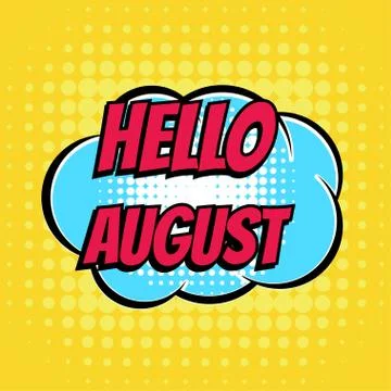 Hello august comic book bubble text retro style Stock Illustration