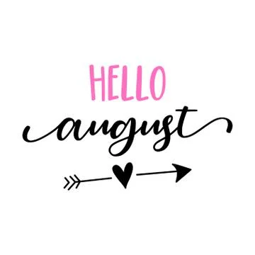 Hello August - Hand drawn lettering card, background. Stock Illustration